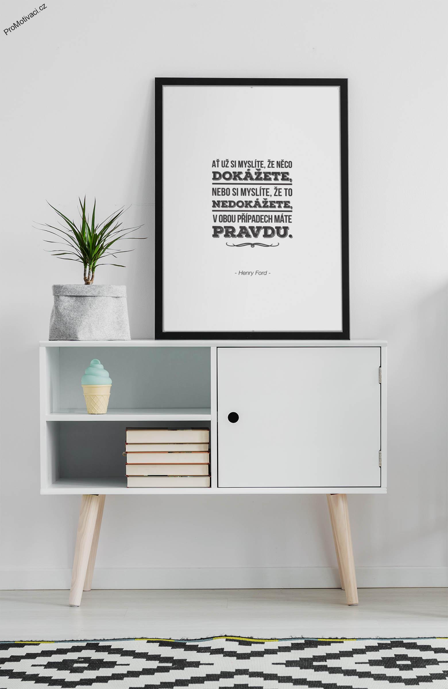 Ať už si myslíte, že něco dokážete, nebo si myslíte...